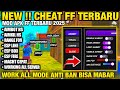 NEW CHEAT FF TERBARU‼️ APK MOD MENU FF TERBARU 2025 CHEAT FF ANTI BAN, ALL SERVER, SERVER INDO