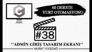 60 Derste Yurt Otomasyonu / Ders 38 Admin Giriş Tasarım Ekranı