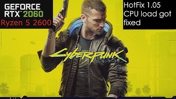 Cyberpunk 2077 HotFix 1.05 | Ryzen 5 2600, RTX 2060 |