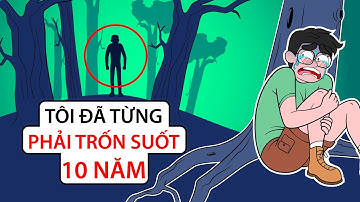 CHUYỆN CỦA TÔI - TÔI BỊ LẠC TRONG RỪNG VÀ MẮC KẸT SUỐT 10 NĂM