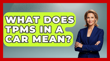 What Does TPMS In A Car Mean? - Car Performance Pros