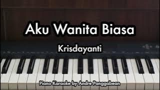 Aku Wanita Biasa - Krisdayanti | Piano Karaoke by Andre Panggabean