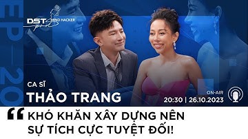 DSTPod #20| Khó Khăn là nền tảng xây dựng nên sự TÍCH CỰC|Dược sĩ Tiến, Ca sĩ Thảo Trang| MINDHACKER