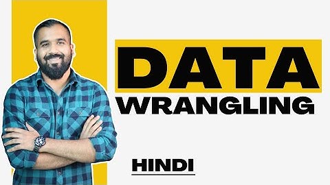 Data Wrangling Explained in Hindi l Data Science and Big Data Analytics