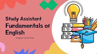 Fundamentals Of English Language And Grammar By Study Assistant