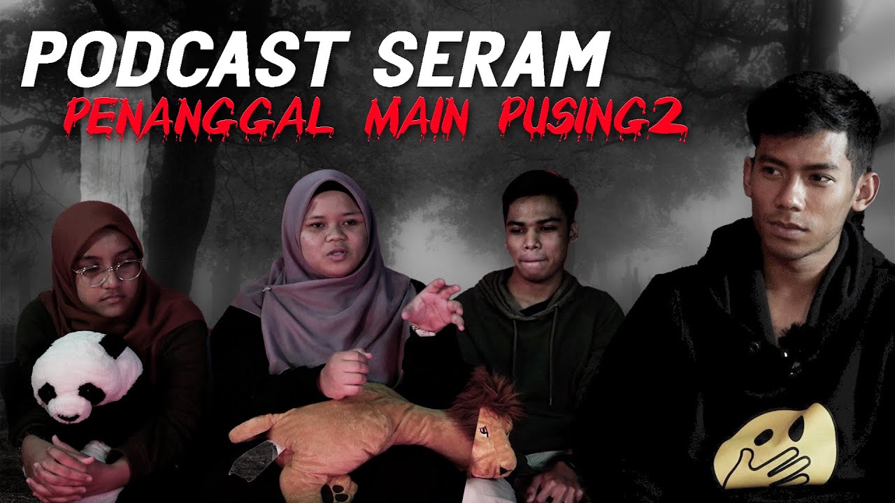 KISAH SERAM HANTU MAIN PUSING2 | PODCAST INI CERITA SERAM LAST EPISODE