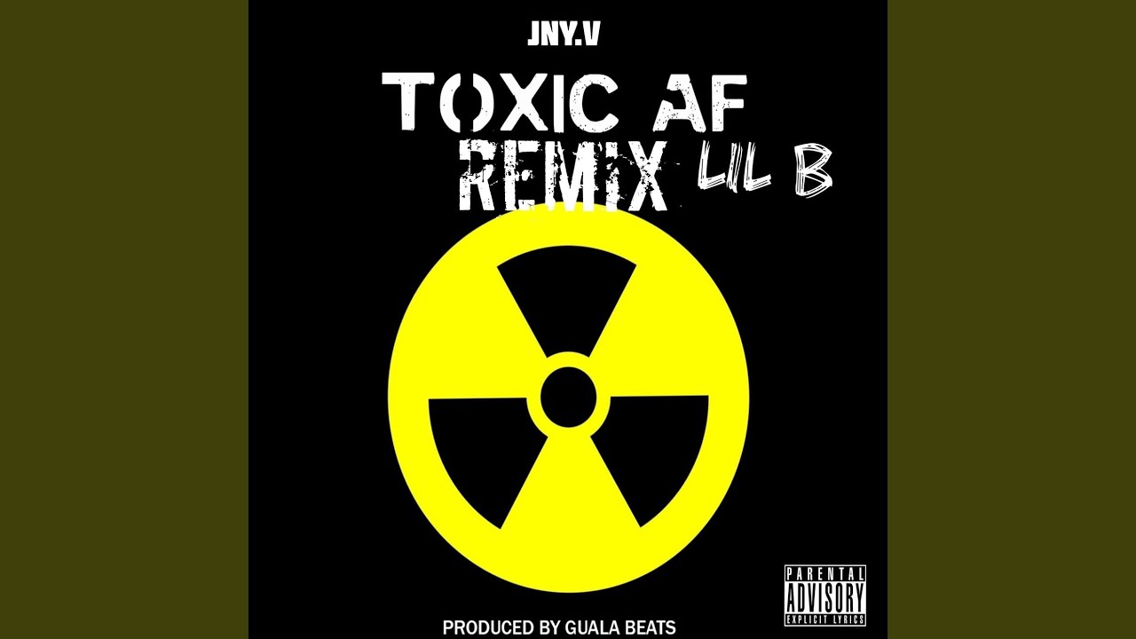 Toxic AF Remix (feat. Lil B)