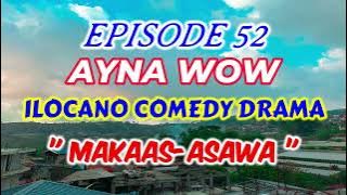 Makaas-asawa | Episode 52 | Ilocano Comedy Drama