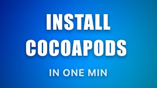 How to Install CocoaPods on macOS: Step-by-Step Guide (2024)
