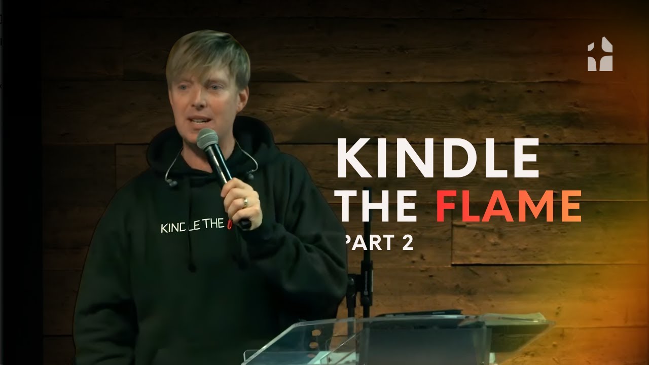 Kindle the Flame | Part 2 | Jon Colyer | Gateway Christian Centre
