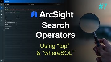 ArcSight Search Operators – #7 – Top and WhereSQL