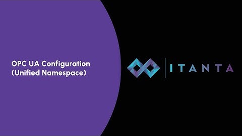 How to Configure OPC UA Unified Namespace in Itanta