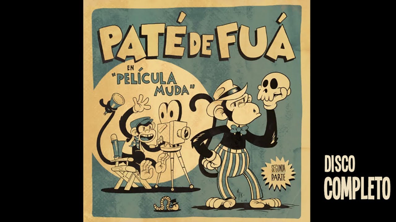 Paté de Fuá - Película Muda, Pt. 2 (Disco Completo)