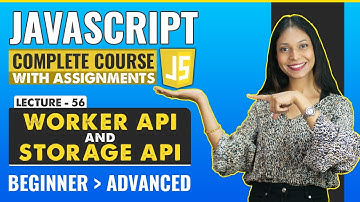 56. Worker API and Storage API | Javascript tutorial for beginners | Javascript full course