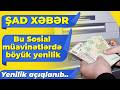 Diqqət | Bu Sosial müavinətlərdə böyük yenilik – yenilik açıqlanıb!