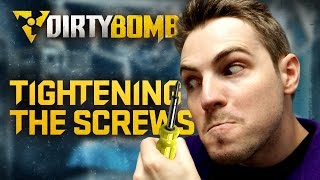 Dirty Bomb: Tightening the Screws