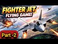 FIGHTER JET FLYING GAME | PART-2 🔥 | HIGH SPEED ACTION! ✈️💥 | SKY FIGHTERS 3D😃.
