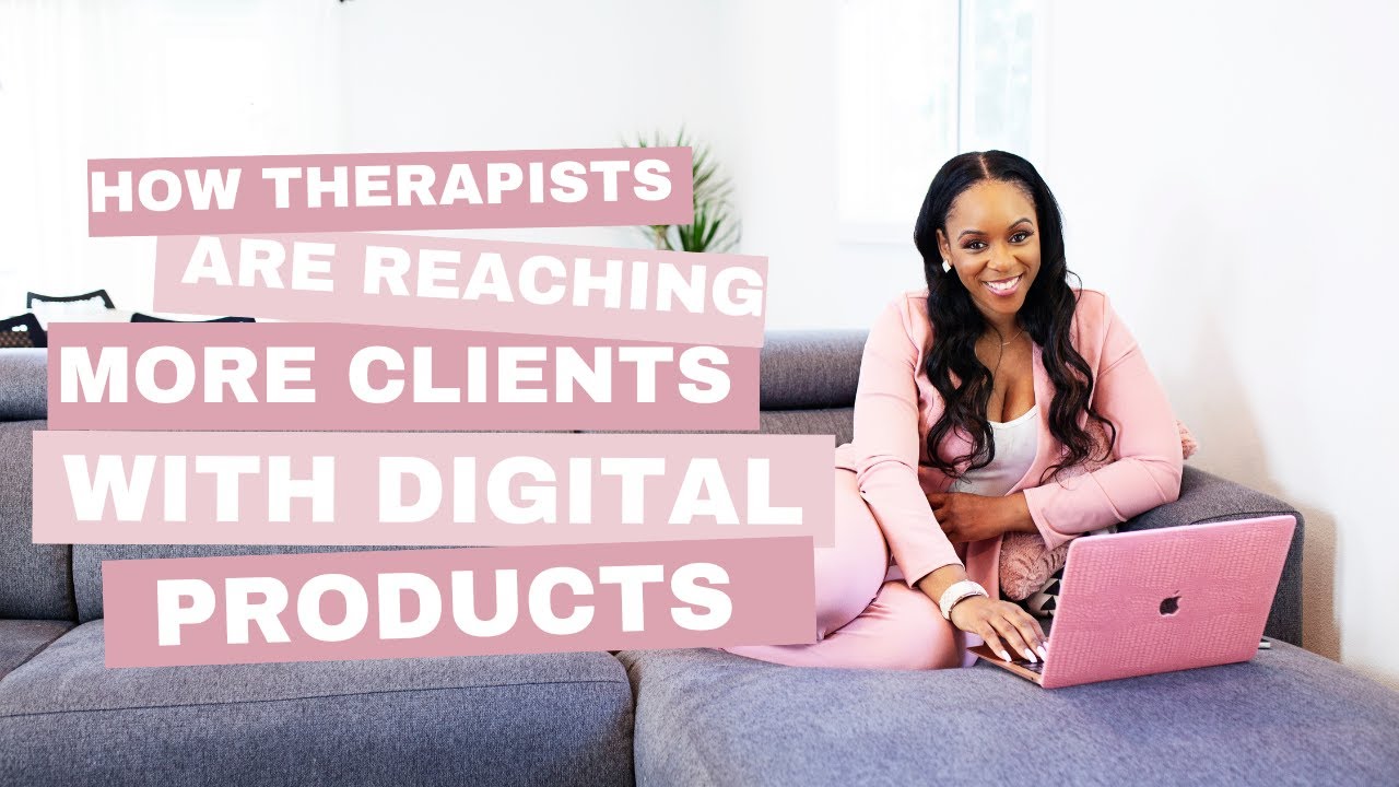 How Therapists are Reaching More Clients with Digital Products YouTube