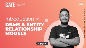 Introduction to DBMS and Entity Relationship Models | GATE Launchpad Series | Joyojyoti Acharya