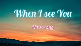 When I see you | New song pop song | Justin Bieber | New English song