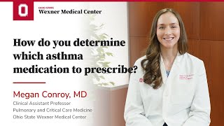 How do you determine which asthma medication to prescribe? | Ohio State Medical Center
