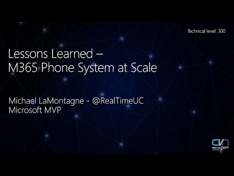 Michael LaMontagne - Lessons Learned - M365 Phone System at Scale