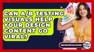 Can A/B Testing Visuals Help Your Design Content Go Viral? - Video And Design Saas Solutions