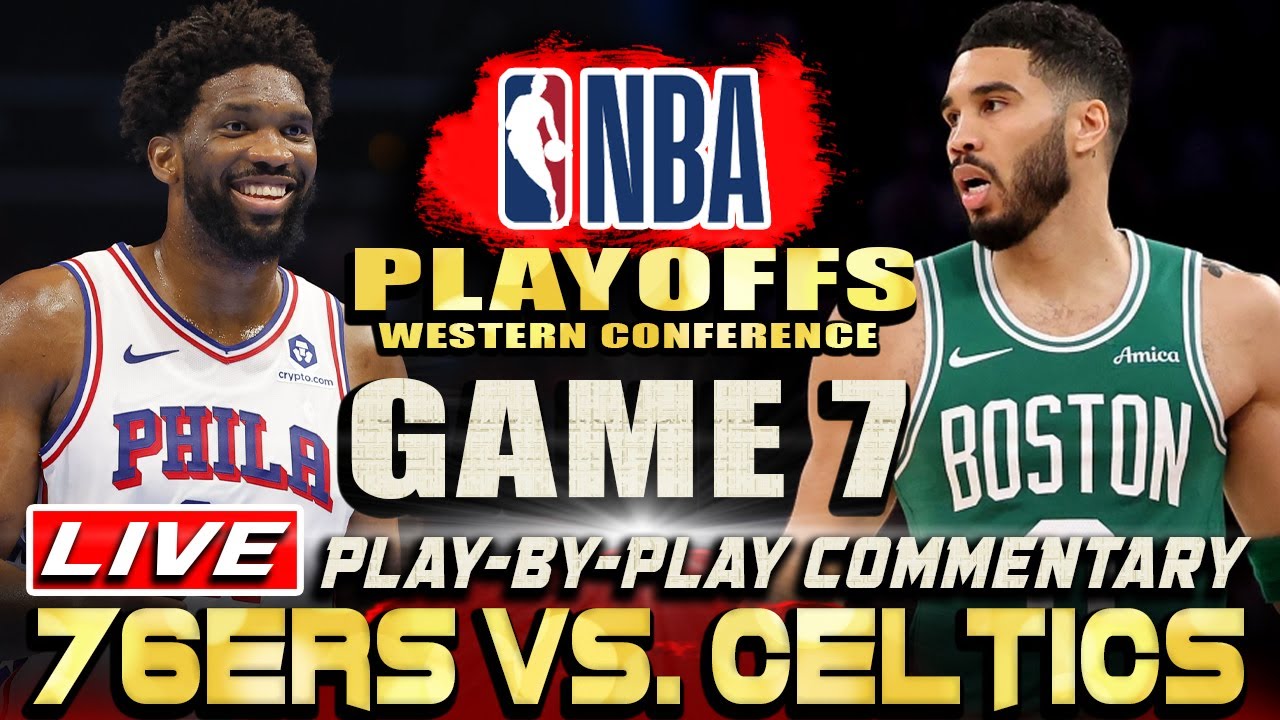 🔴NBA LIVE |Boston Celtics vs vs Philadelphia 76ers Game 7 Commentary ...
