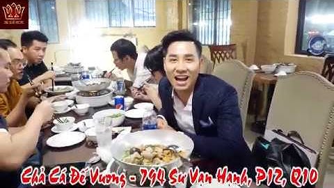 Khai trương nhà hàng CHẢ CÁ ĐẾ VƯƠNG của MC NGUYÊN KHANG