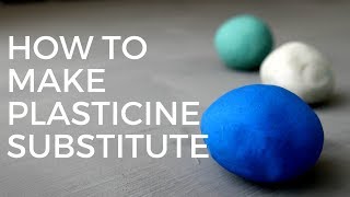 How to Make Plasticine Substitute