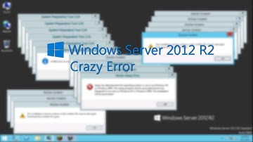 Windows Server 2012 R2 Crazy Error