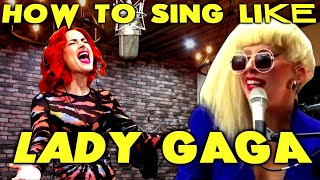 How To Sing Like Lady Gaga - Ken Tamplin Vocal Academy