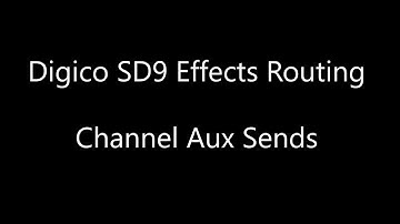 Digico SD9 Tutorials 1 Aux Sends