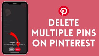 How to Delete Multiple Pins on Pinterest 2024