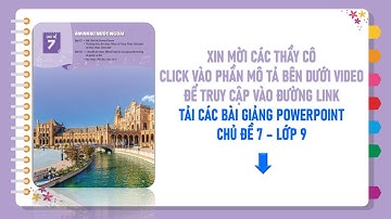 BÀI GIẢNG ĐIỆN TỬ POWERPOINT CHỦ ĐỀ 7 - LỚP 9