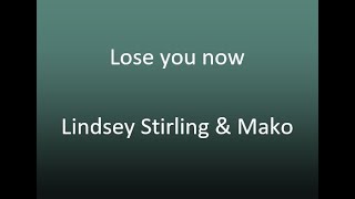 Lose you now - Lindsey Stirling & Mako (cover) avec parole