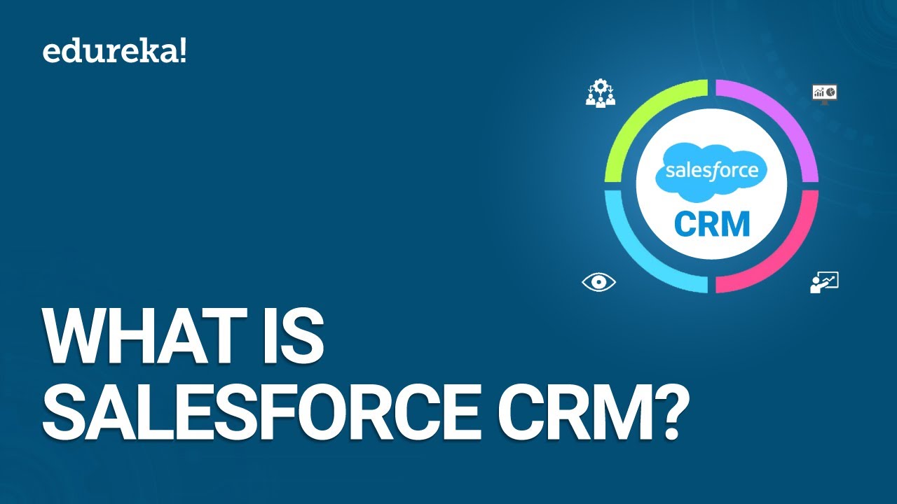 What Is Salesforce CRM? Salesforce CRM Tutorial For Beginners