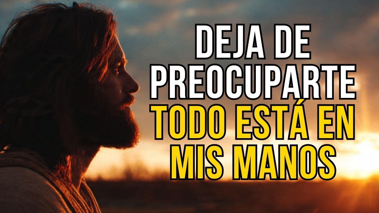 DIOS TE HABLA HOY: DEJA TUS PREOCUPACIONES, TU FUTURO ESTÁ EN MIS MANOS - DIOS ES BUENO