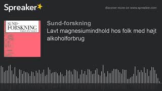 Lavt Magnesiumindhold Hos Folk Med Højt Alkoholforbrug