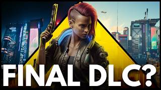 Could Cyberpunk Have One Final DLC?