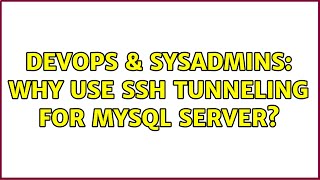 Famous DevOps & SysAdmins: Why use ssh tunneling for mysql server? (4 Solutions!!) Net Worth