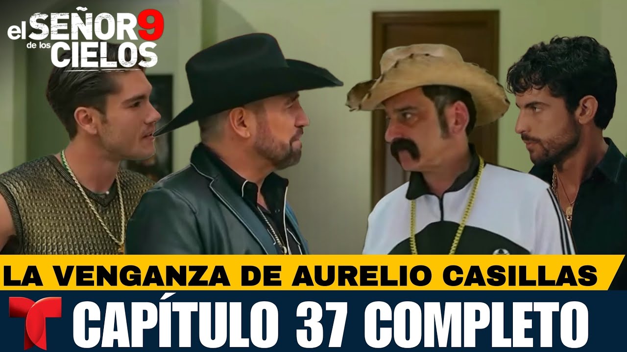 El Señor De Los Cielos 9 Capítulo 37 Completo | La Venganza De Aurelio ...