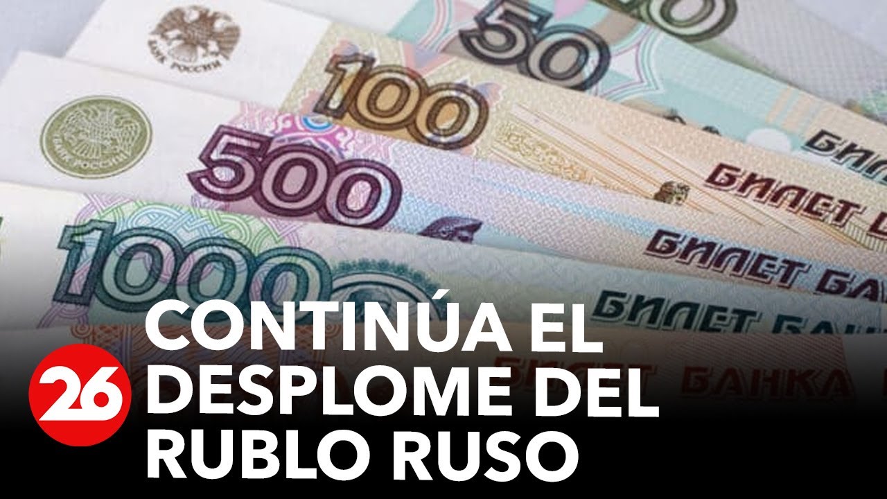 Continúa el desplome del rublo ruso frente al dólar estadounidense