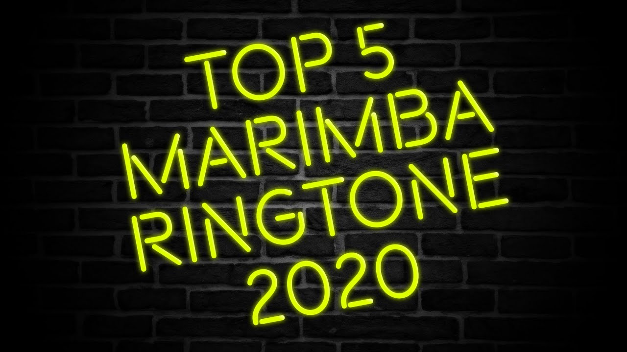 🔥 TOP 5 MARIMBA RINGTONES 2020🔥 YouTube