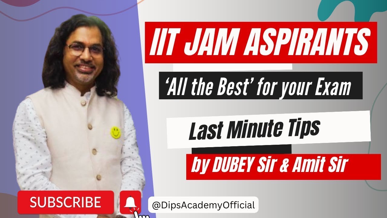All the Best IIT JAM 2024 Aspirants | Last Minute Tips by Dubey Sir & Amit Sir