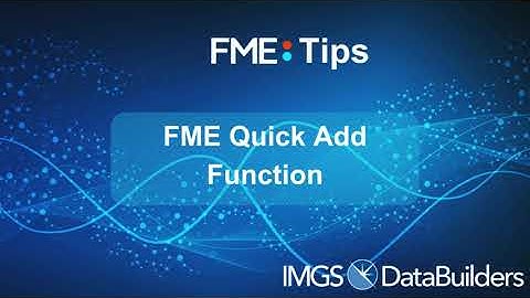 FME Quick Add Function 5 Min Tip