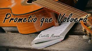 Video thumbnail of ""PROMETIO QUE VOLVERA"  ● I E C E ●  || Hnos Castillo Moreno ||"