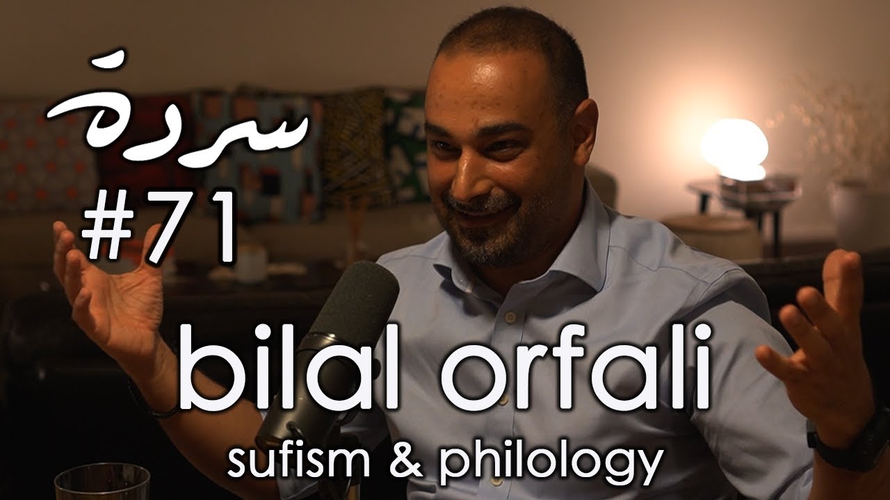 BILAL ORFALI: Unwrapping the mysteries of Sufism | Sarde (after iftar) Podcast #71