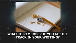 Virtual Writers' Room E29: What to Remember if You Get Off Track in Your Writing