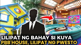 Lipat Bahay Si Kuya Pbb House Lilipat Ng Bagong Pwesto